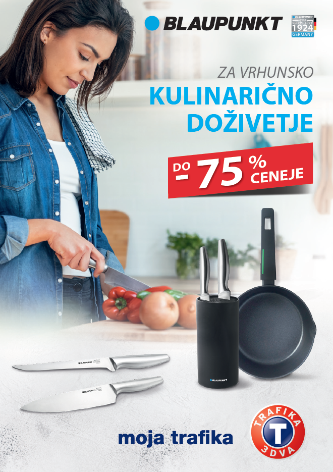 Za vrhunsko kulinarično doživetje v trafikah 3DVA na voljo izdelki Blaupunkt do 75 % ceneje!